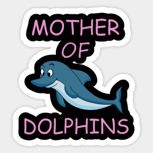 Mother Of Dolphins Sticker